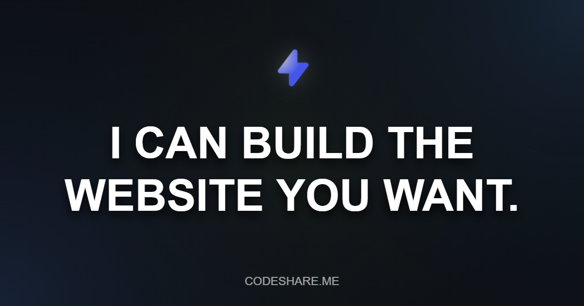 I CAN BUILD THE WEBSITE YOU WANT.